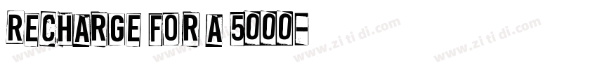 Recharge for a 5000字体转换